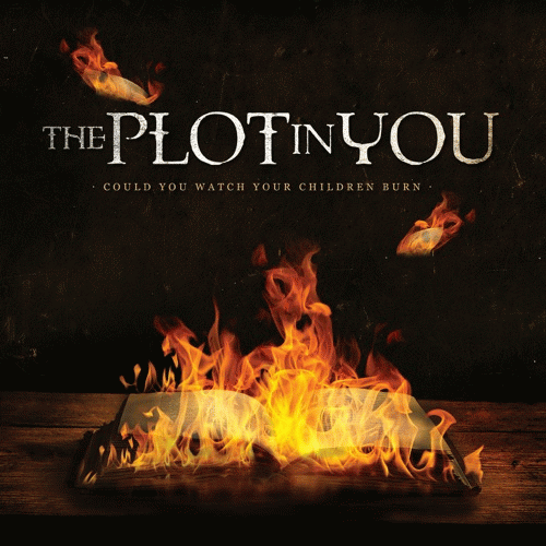 The Plot In You : Could You Watch Your Children Burn